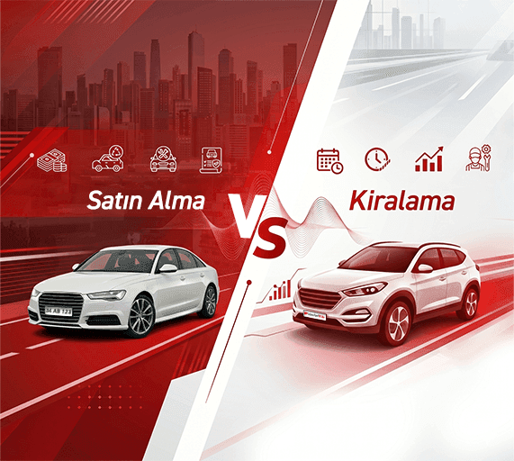 Araç satın alma ve kiralama karşılaştırması